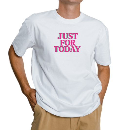 Just For Today T-shirts - See images for different colourways
