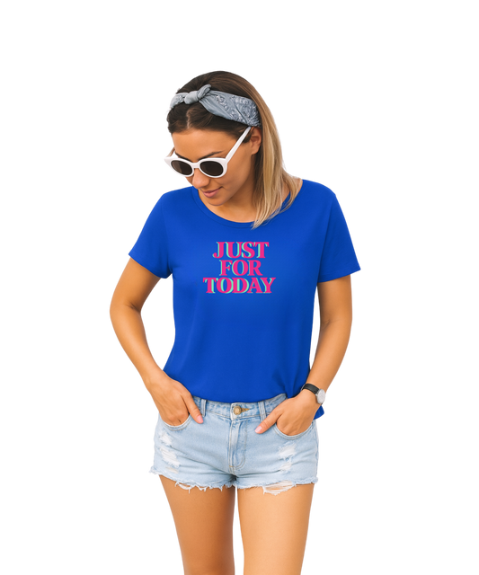 Just For Today T-shirts - See images for different colourways