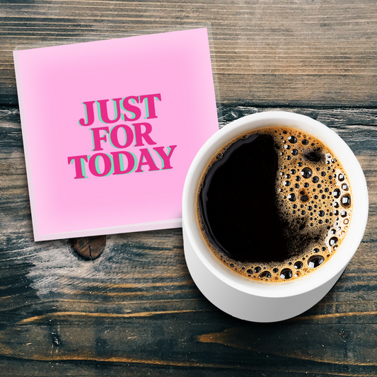 Glass Coaster - Just For Today - Pink