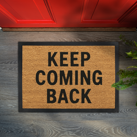 Keep Coming Back doormatt