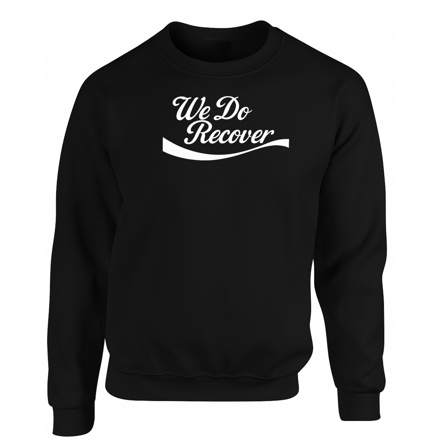 " We Do Recover " Sweatshirts (Colour Variants) White Print
