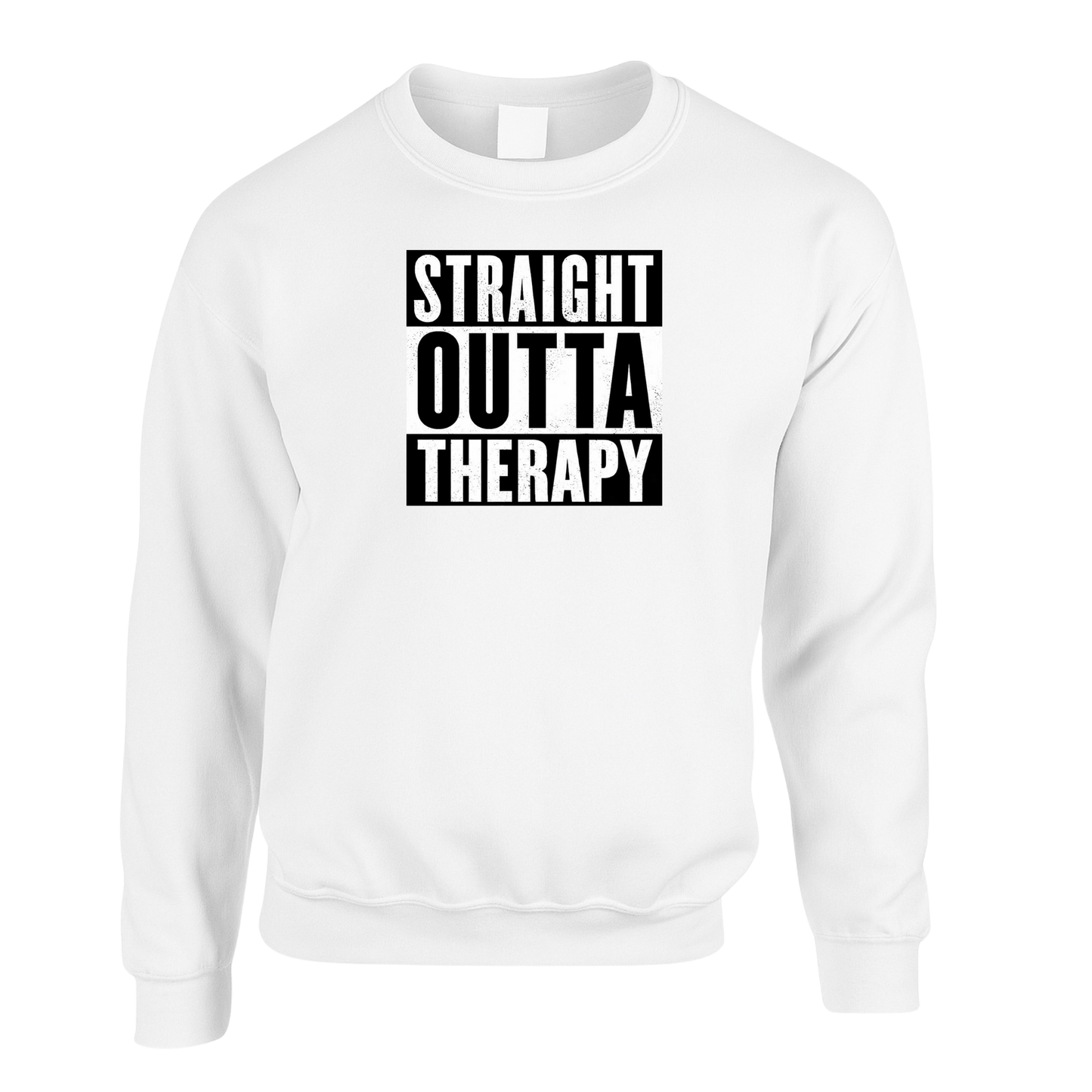 Straight Outta Therapy Sweatshirt (Different Colour Variants) White n Black print